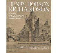 Henry Hobson Richardson: Drawings from the Collection of Houghton Library, Harvard University
