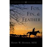 Henry Hooker Fox, Fin & Feather (Copertina rigida)
