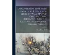 Henry Hope Reed Discover New York With Henry Hope Reed, Jr. (Tascabile)
