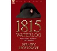 Henry Houssaye 1815, Waterloo (Copertina rigida)