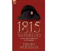 Henry Houssaye 1815, Waterloo (Tascabile)