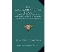 Henry Hoyle Howorth The Mammoth And The Flood (Copertina rigida)