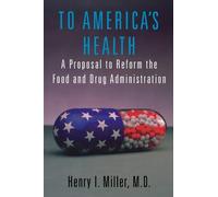 Henry I. Miller, MD To America's Health (Tascabile)