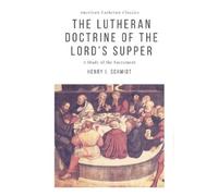 Henry I Schmidt Lutheran Doctrine of the Lord's Supper (Tascabile)