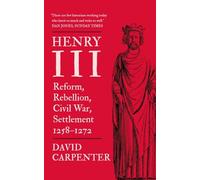 Henry III: Reform, Rebellion, Civil War, Settlement, 1258-1272: 2