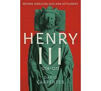 Henry III: Reform, Rebellion, Civil War, Settlement, 1258-1272