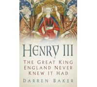 Henry III: The Great King England Never Knew It Had