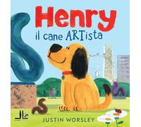 Henry il cane artista. Ediz. a colori