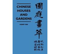 Henry Inn Chinese Houses And Gardens (Tascabile)