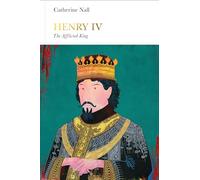 Henry IV (Penguin Monarchs): The Afflicted King