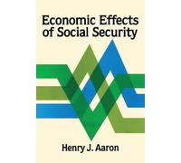 Henry J. Aaron Economic Effects of Social Security (Tascabile)
