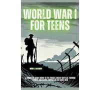 Henry J Calloway World War I for Teens (Tascabile)