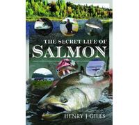 Henry J Giles The Secret Life of Salmon (Copertina rigida)