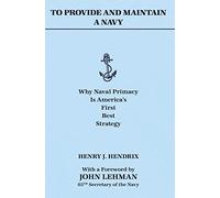 Henry J Hendrix To Provide and Maintain a Navy (Copertina rigida)