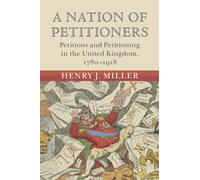 Henry J. Miller A Nation of Petitioners (Tascabile) Modern British Histories