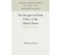 Henry J. Tasca The Reciprocal Trade Policy of the United Stat (Copertina rigida)