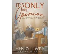 Henry J Wise It's Only An Opinion (Tascabile)