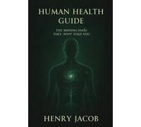 Henry Jacob Ember Maple Editions Human Health Guide (Tascabile)