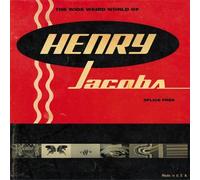 Henry Jacobs - Wide Weird World of Henry Jaco by Henry Jacobs