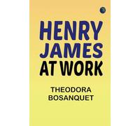 Henry James at Work