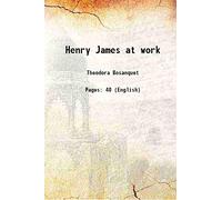 Henry James at work [Hardcover]