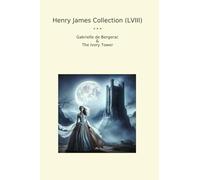 Henry James Collection (LVIII): Gabrielle Bergerac Ivory Tower