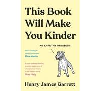 Henry James Garrett This Book Will Make You Kinder (Tascabile)