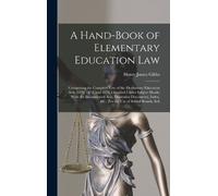 Henry James Gibbs A Hand-Book of Elementary Education Law (Copertina rigida)