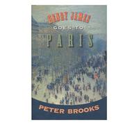 Henry James goes to Paris / by Peter Brooks