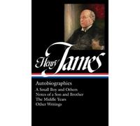 Henry James Henry James: Autobiographies (Copertina rigida)