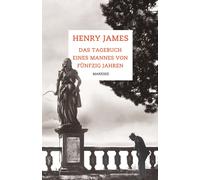 Henry James Maike Alba Das Tagebuch eines Mannes von fünfzig (Copertina rigida)