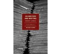 Henry James Michael Gorra On Writers and Writing (Tascabile)