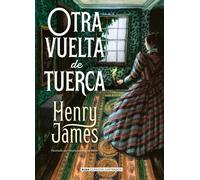 Henry James Otra Vuelta de Tuerca (Copertina rigida) Clásicos Ilustrados