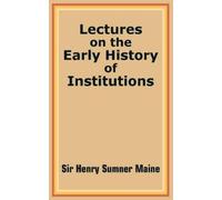 Henry James Sumner Main Lectures on the Early History of Institution (Tascabile)