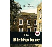 Henry James The Birthplace (Tascabile)
