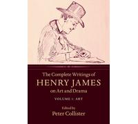 Henry James The Complete Writings of Henry James on Art and D (Copertina rigida)