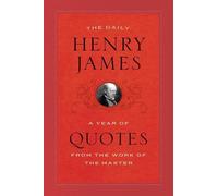 Henry James The Daily Henry James (Tascabile) Year of Quotes