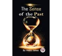 Henry James The Sense of the Past (Tascabile)