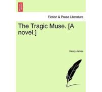 Henry James The Tragic Muse. [A Novel.] Vol. I (Tascabile)