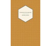 Henry James Washington Square (A Collection of Short Stories) (Tascabile)