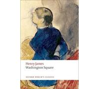 Henry James Washington Square (Tascabile) Oxford World's Classics