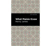 Henry James What Maisie Knew (Copertina rigida) Mint Editions