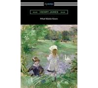 Henry James What Maisie Knew (Tascabile)