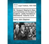 Henry John Step Mr. Serjeant Stephen's New commentaries on the laws (Tascabile)