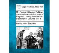 Henry John Step Mr. Serjeant Stephen's New commentaries on the laws (Tascabile)