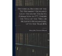 Henry John Thor Historical Record of the 71st Regiment Highland Ligh (Tascabile)