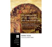Henry Joseph Voss The Priesthood of All Believers and the Missio Dei (Tascabile)