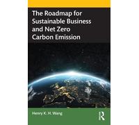 Henry K. H. Wan The Roadmap for Sustainable Business and Net Zero Ca (Tascabile)