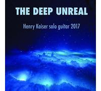 Henry Kaiser Deep Unreal (CD)