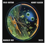 Henry Kaiser Mahalo Nui (CD)